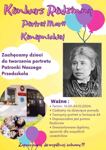 Zapraszamy  serdecznie do udziału w konkursie plastycznym.  Czekamy na wspaniałe, kolorowe portrety naszej wspaniałej patronki Marii Konopnickiej. 